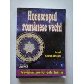HOROSCOPUL ROMANESC VECHI - LEMI GEMIL MECARI